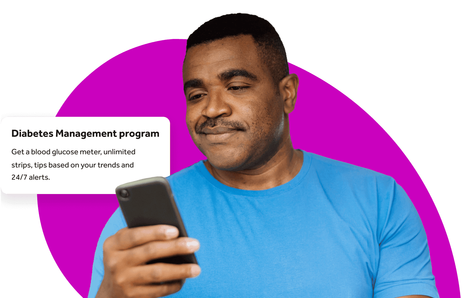 Cutout image of man smiling at his phone with an app UI pop up reading "Diabetes Management program. Get a blood glucose meter, unlimited strips, tips based on your trends, and 24/7 alerts."