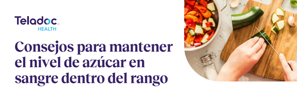 Consejos para mantener el nivel de azúcar en sangre dentro del rango