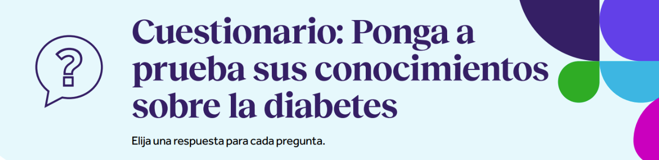 Cuestionario: Ponga a prueba sus conocimientos sobre la diabetes