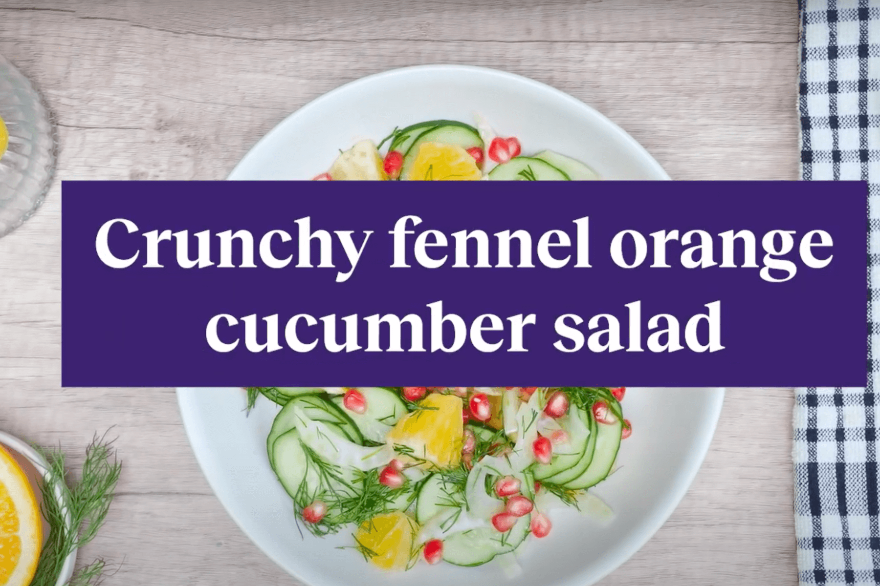 crunchy fennel orange cucumber salad