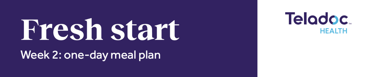 Banner with Fresh start, Week 2: one-day meal plan on the left and Teladoc Health logo on the right.