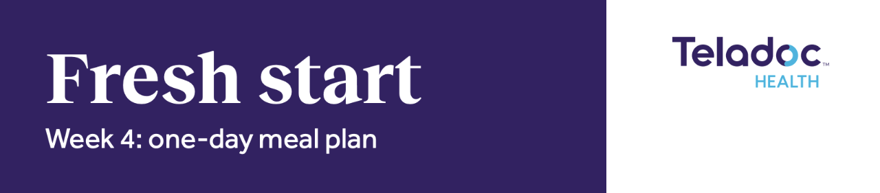 Banner with Fresh start, Week 4: one-day meal plan on the left and Teladoc Health logo on the right.