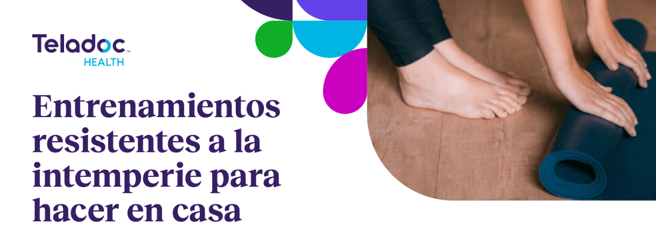 Entrenamientos a prueba de clima que puede hacer en casa
